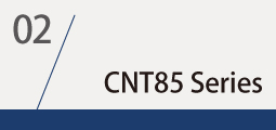 ▌CNT85 Series
